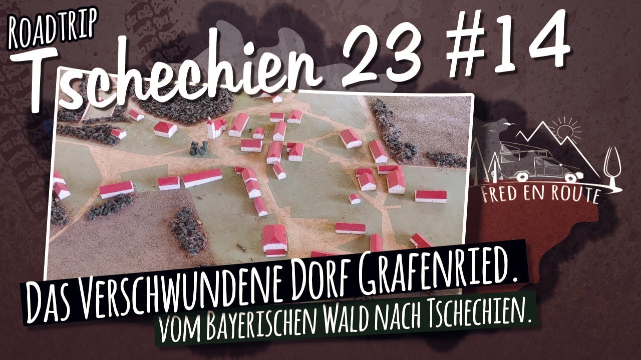 Das verschwundene Dorf Grafenried. Vom Bayerischen Wald nach Tschechien.