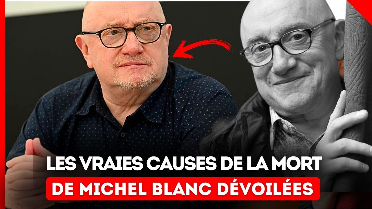 Mort de Michel Blanc : Les vraies causes de sa mort finalement d&eacute;voil&eacute;es par le m&eacute;dia