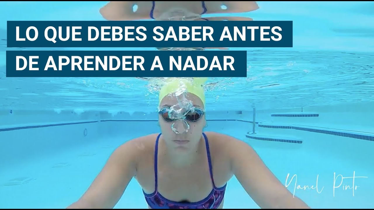LO PRIMERO QUE DEBES SABER PARA APRENDER A NADAR - NATACI&Oacute;N