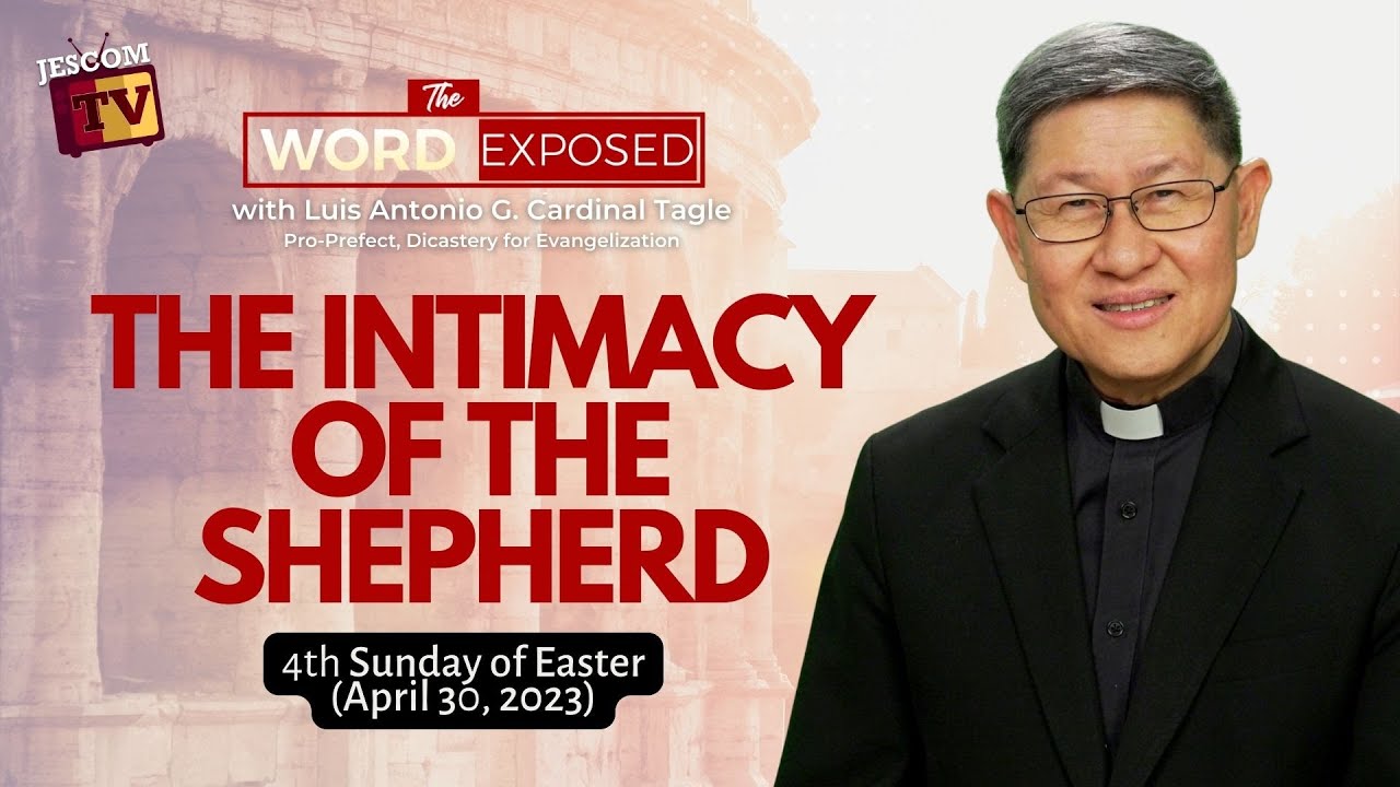THE INTIMACY OF THE SHEPHERD | The Word Exposed with Cardinal Tagle (April 30, 2023)