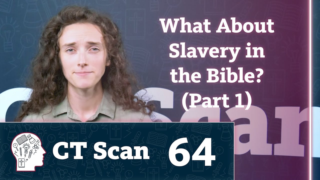 What About Slavery in the Bible? (Part 1) (Episode 64)