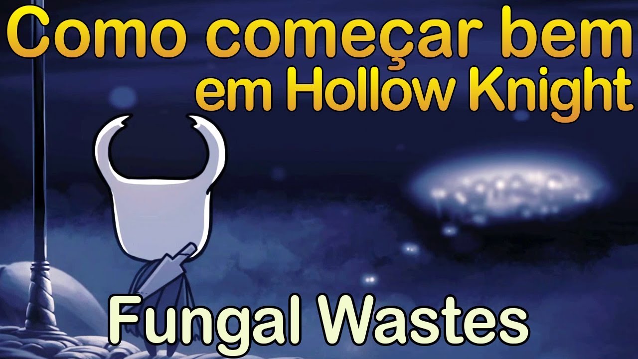 Como começar bem em Hollow Knight - Parte 3