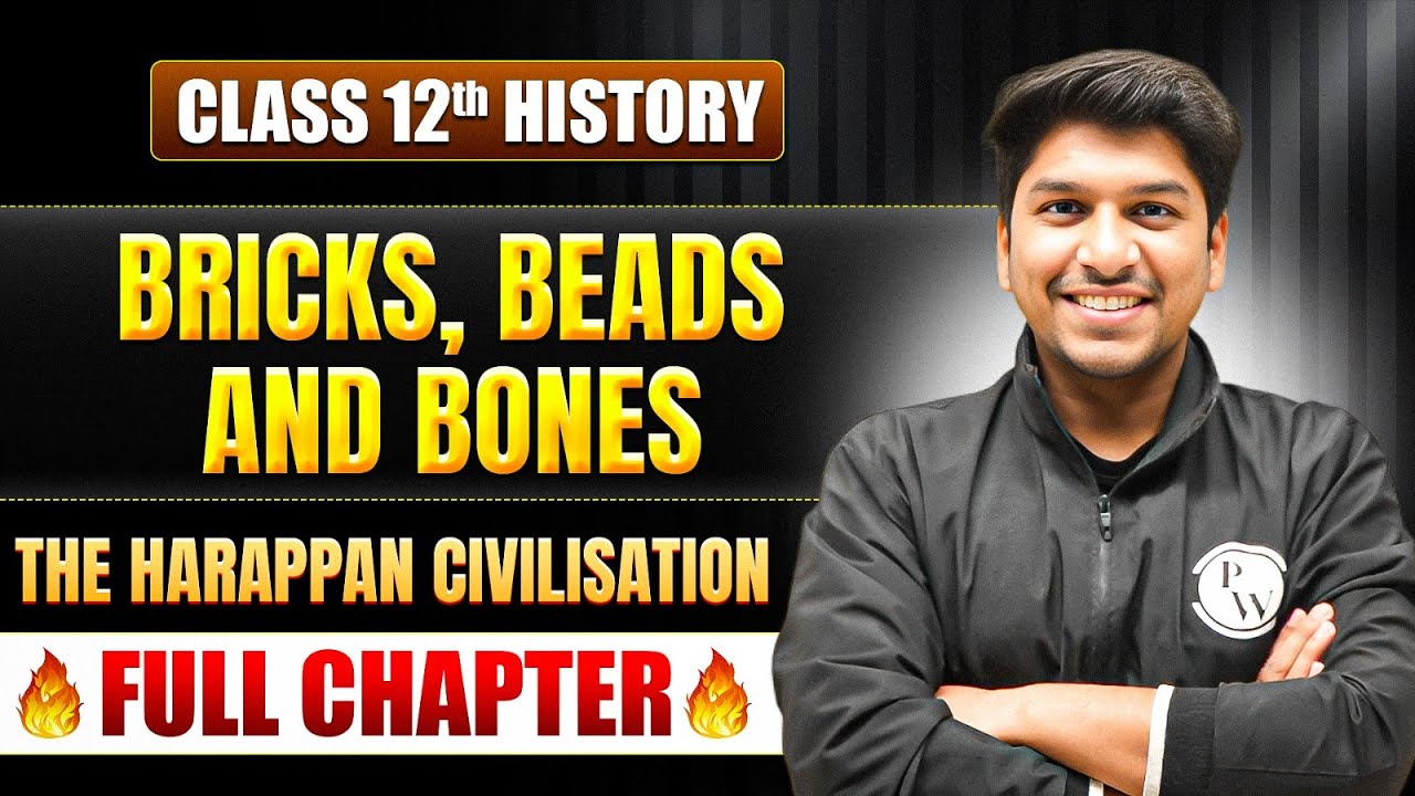 Bricks Beads And Bones: The Harappan Civilisation One Shot | Class 12 History Chapter 1| TANDAV 2026