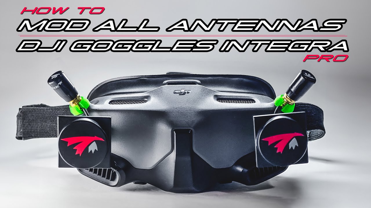 КАК МОДЕРНИЗИРОВАТЬ ВСЕ АНТЕННЫ НА ОЧКАХ DJI GOGGLES INTEGRA