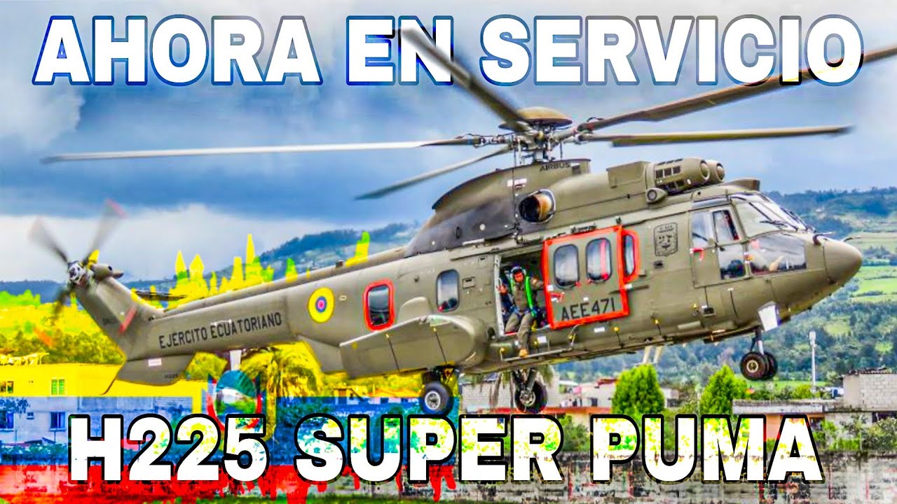 ECUADOR PONE EN SERVICIO A SUS HELICÓPTEROS H225 SUPER PUMA