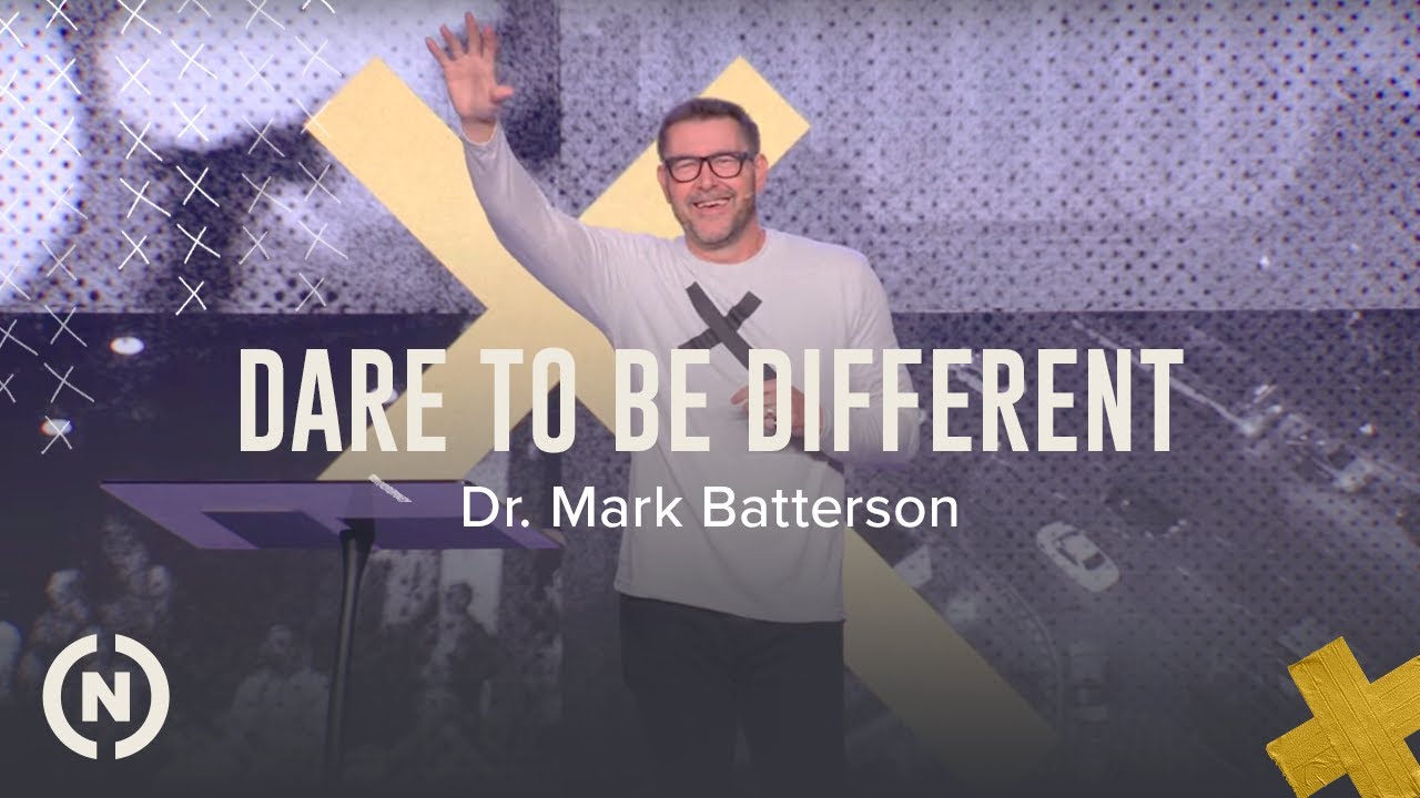 X: Dare To Be Different - Dr. Mark Batterson