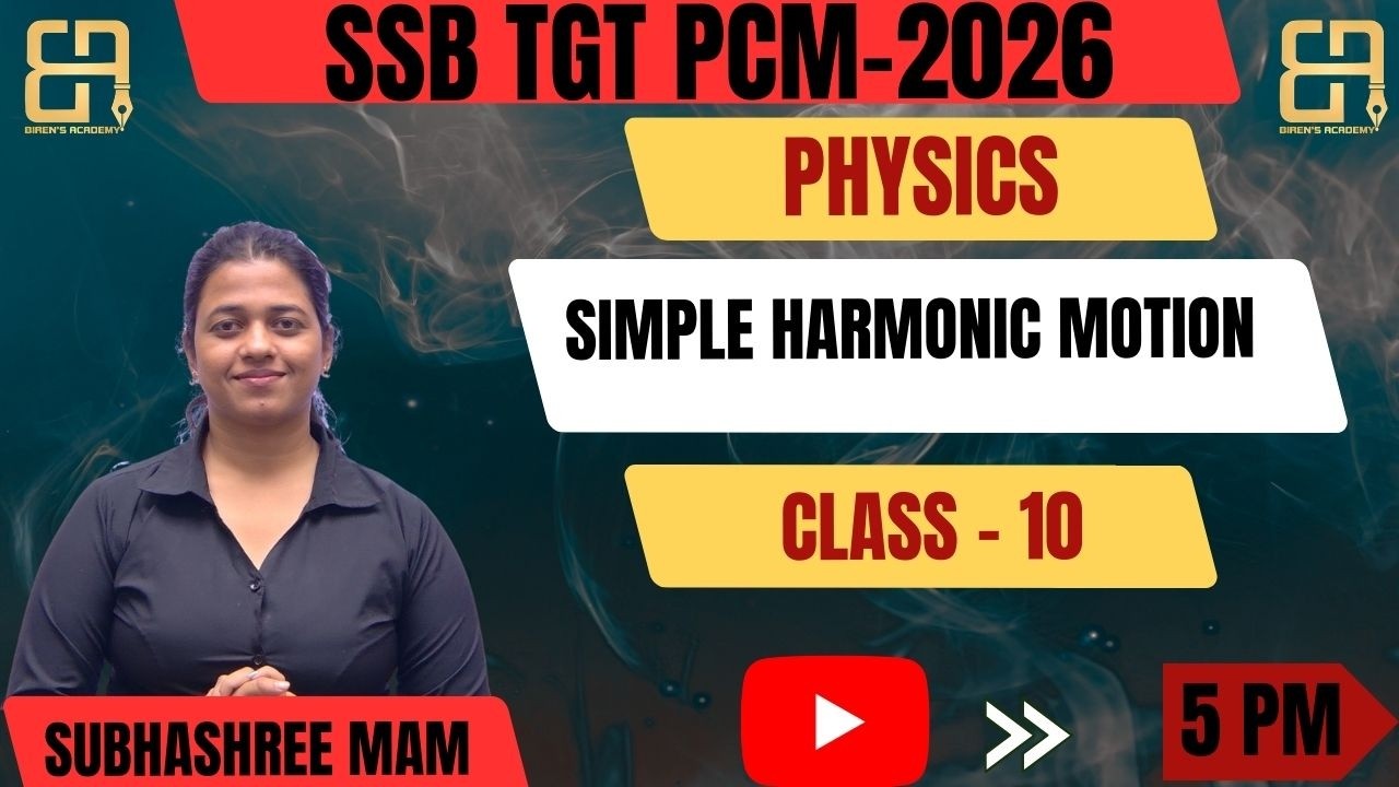SSB TGT PCM 2026 | Simple Harmonic Motion (SHM) Complete Explanation | Physics for TGT Exam