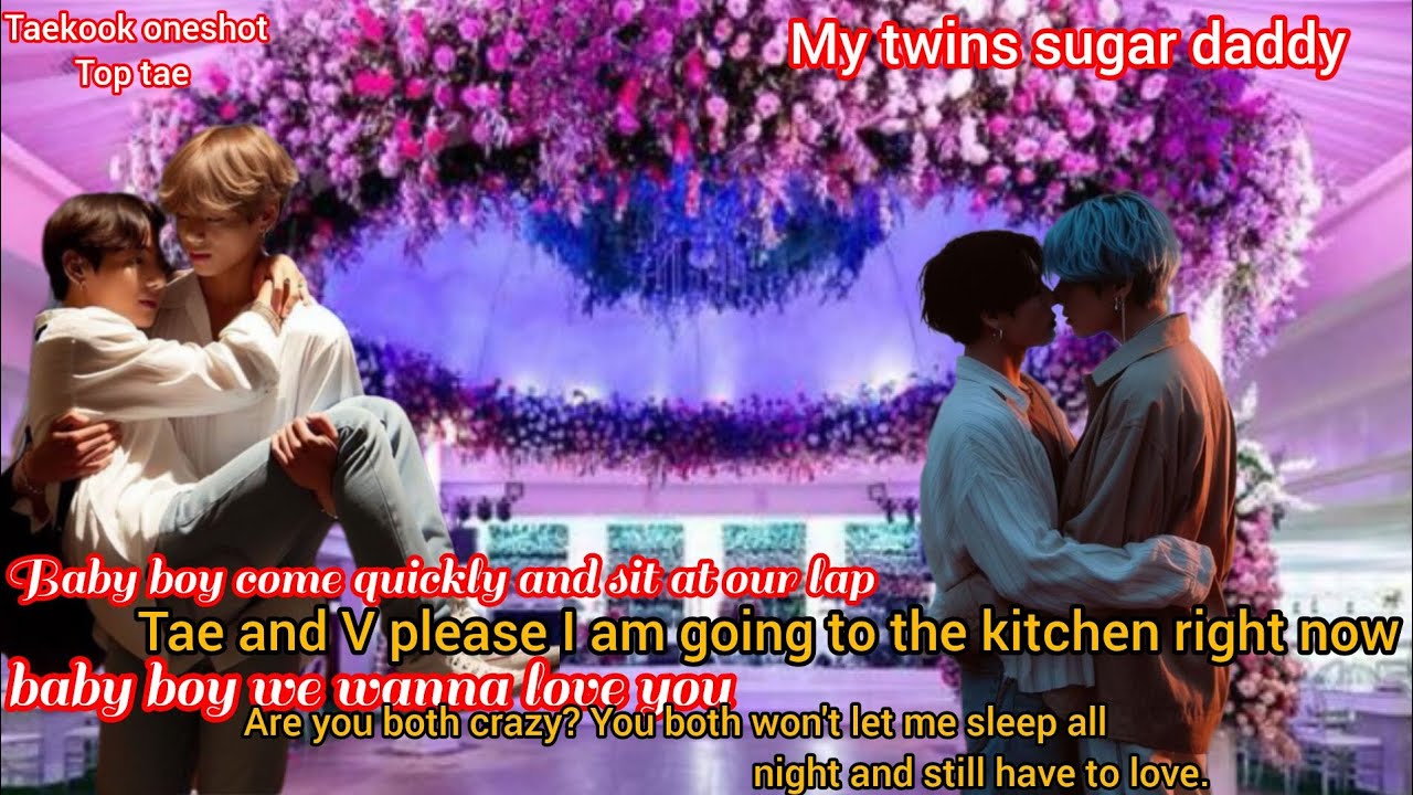 my twins sugar daddy  (top tae ) (shot 1) taekook FF Hindi explain taekooklovestory
