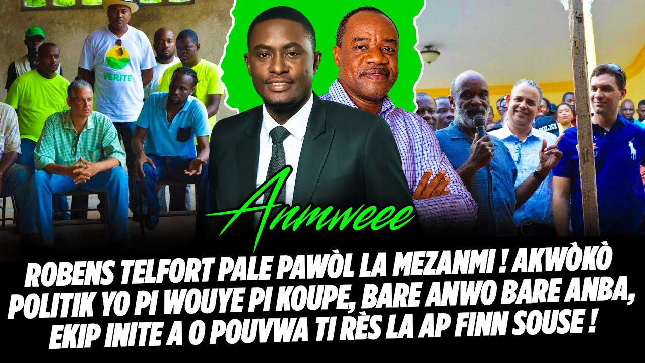 ROBENS TELFORT PALE PAWÒL LA MEZANMI ! AKWÒKÒ POLITIK YO PI WOUYE PI KOUPE, BARE ANWO BARE ANBA,
