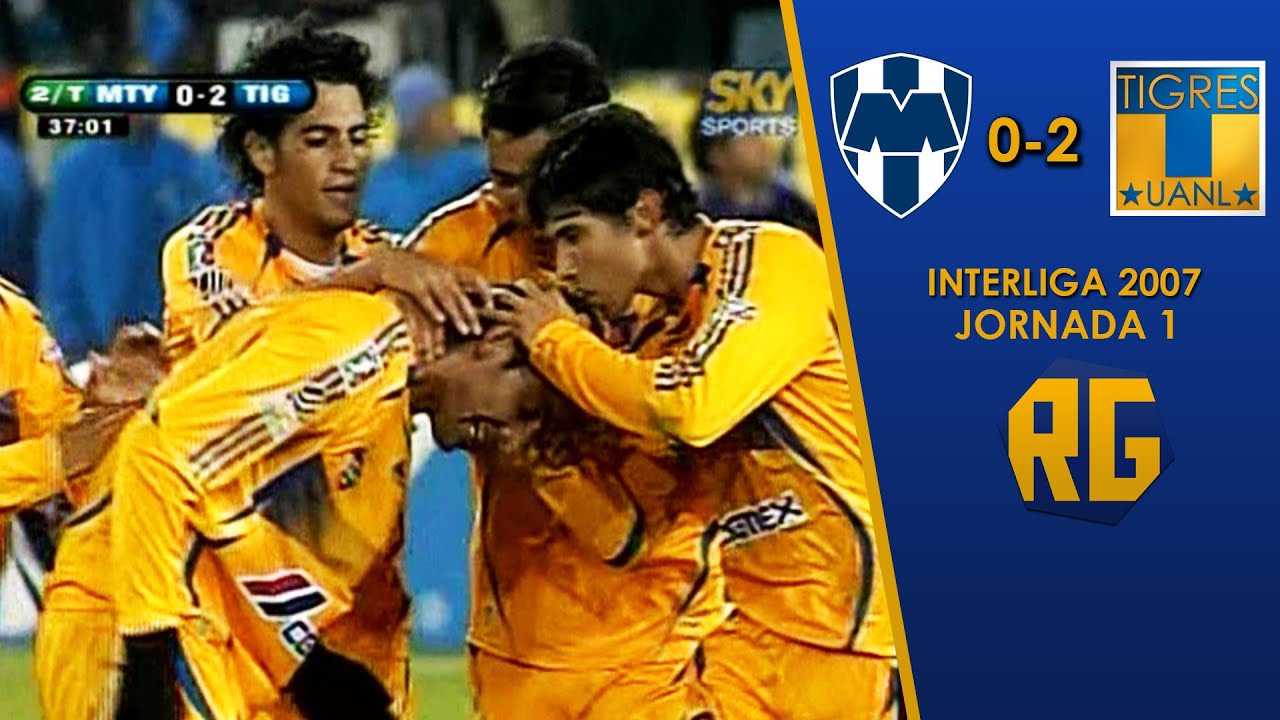 MONTERREY 0-2 TIGRES | JORNADA 1 INTERLIGA 2007 | RESUMEN GOLES