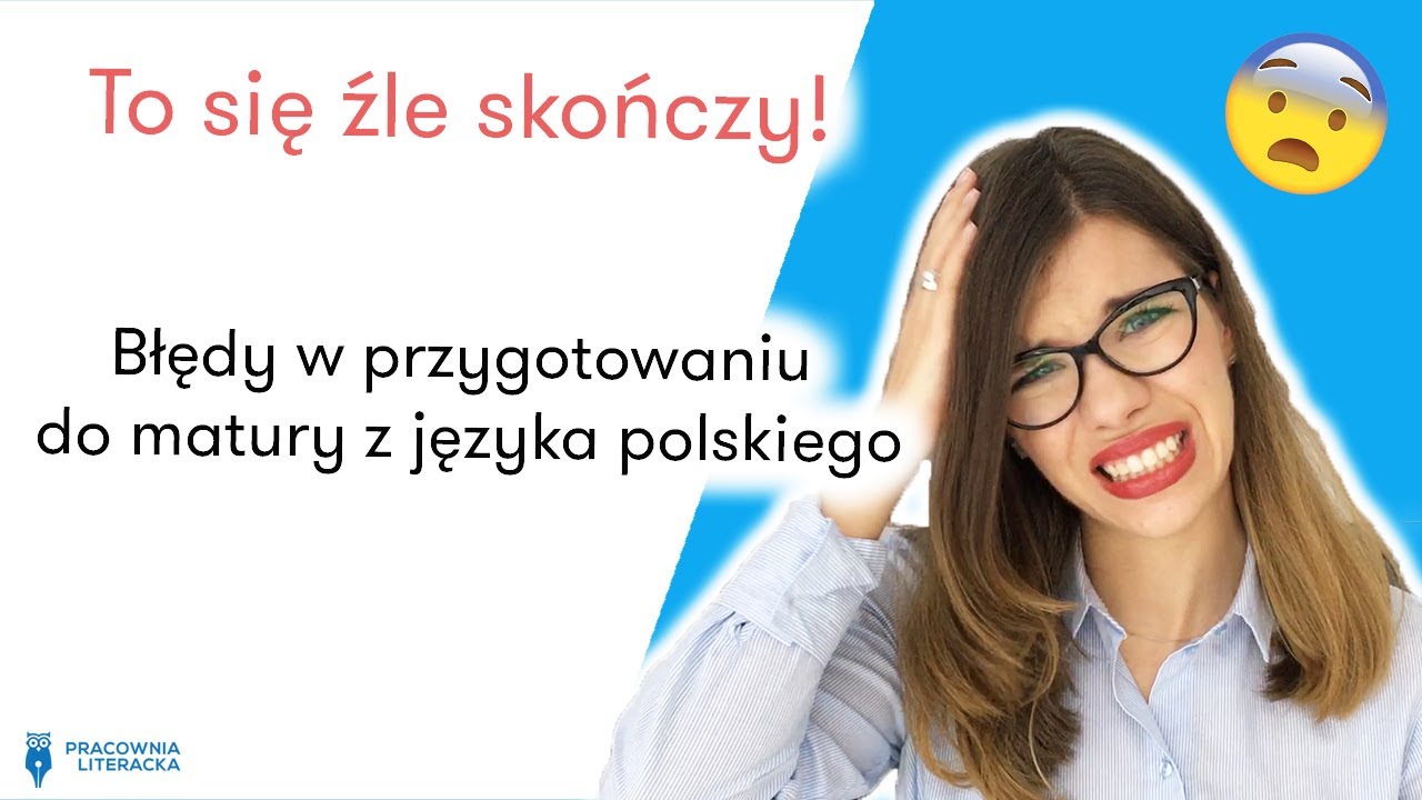 To się źle skończy! Błędy w przygotowaniu do matury z języka polskiego 