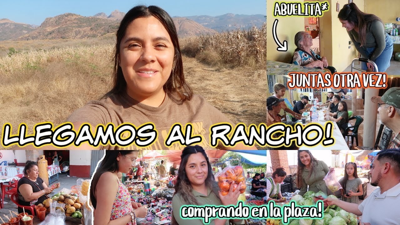 ‼️LLEGAMOS AL RANCHO‼️ VUELVO A VER A MI ABUELITA MICA 🇲🇽 nos VAMOS A COMPRAR EL MANDADO A LA PLAZA!