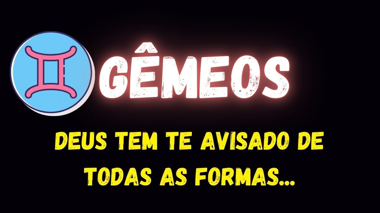♊️GÊMEOS😥DEUS TEM TE AVISADO DE TODAS AS FORMAS...