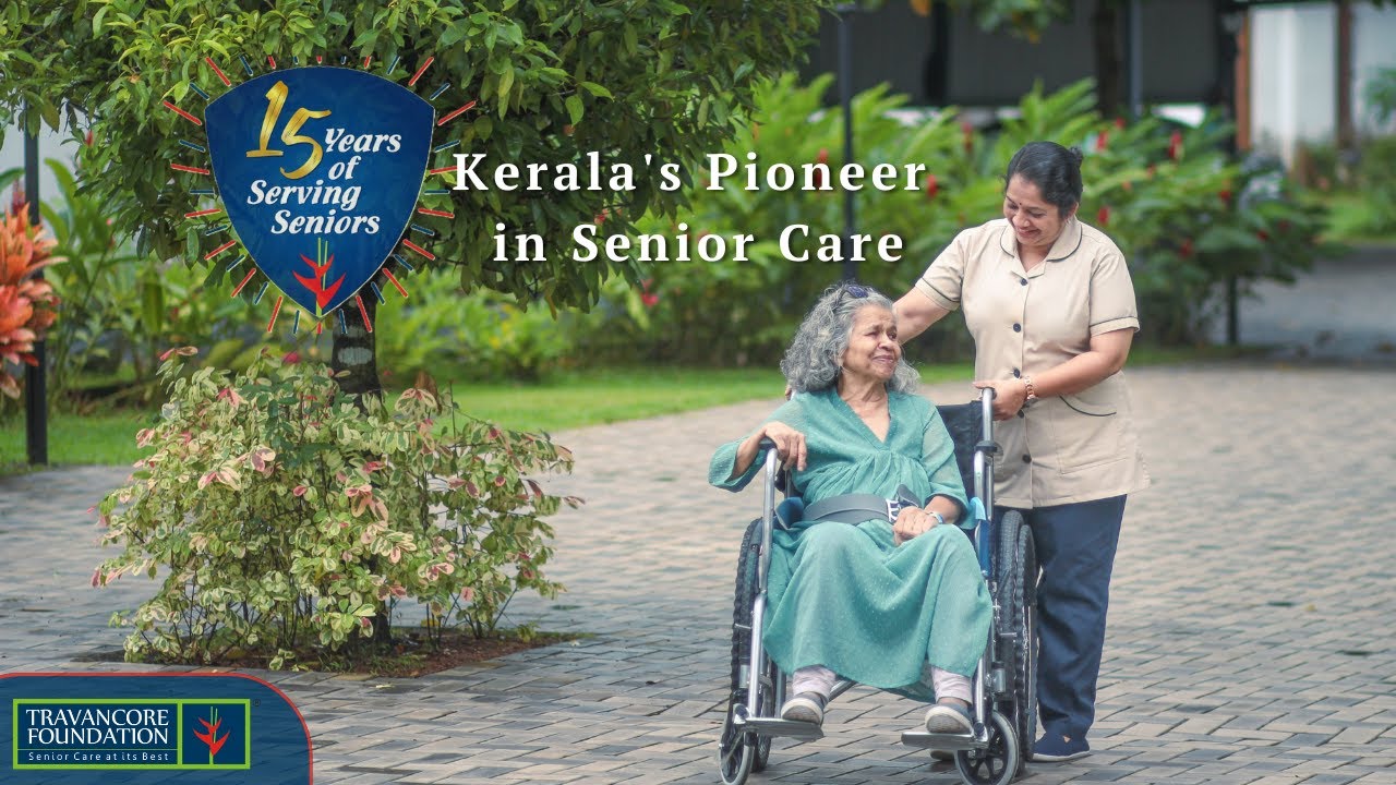 Senior care at its best in Kerala - Travancore Foundation