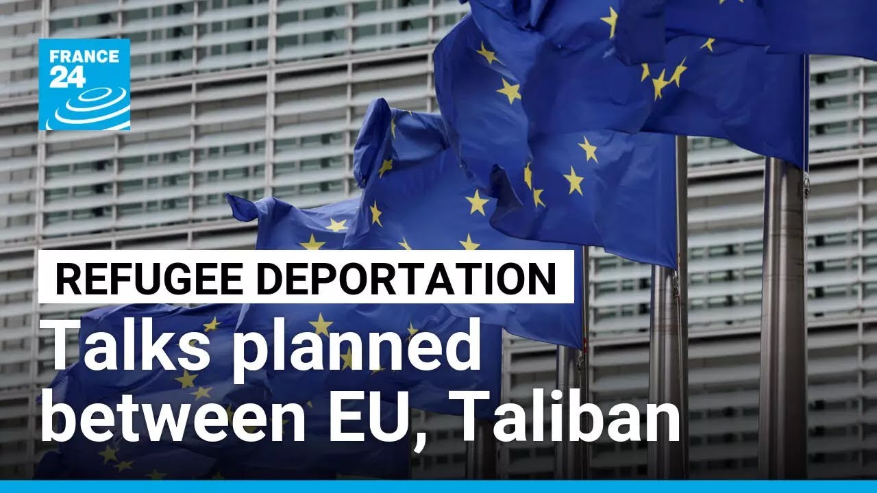 EU set to discuss deportation of Afghan refugees with Taliban &bull; FRANCE 24 English