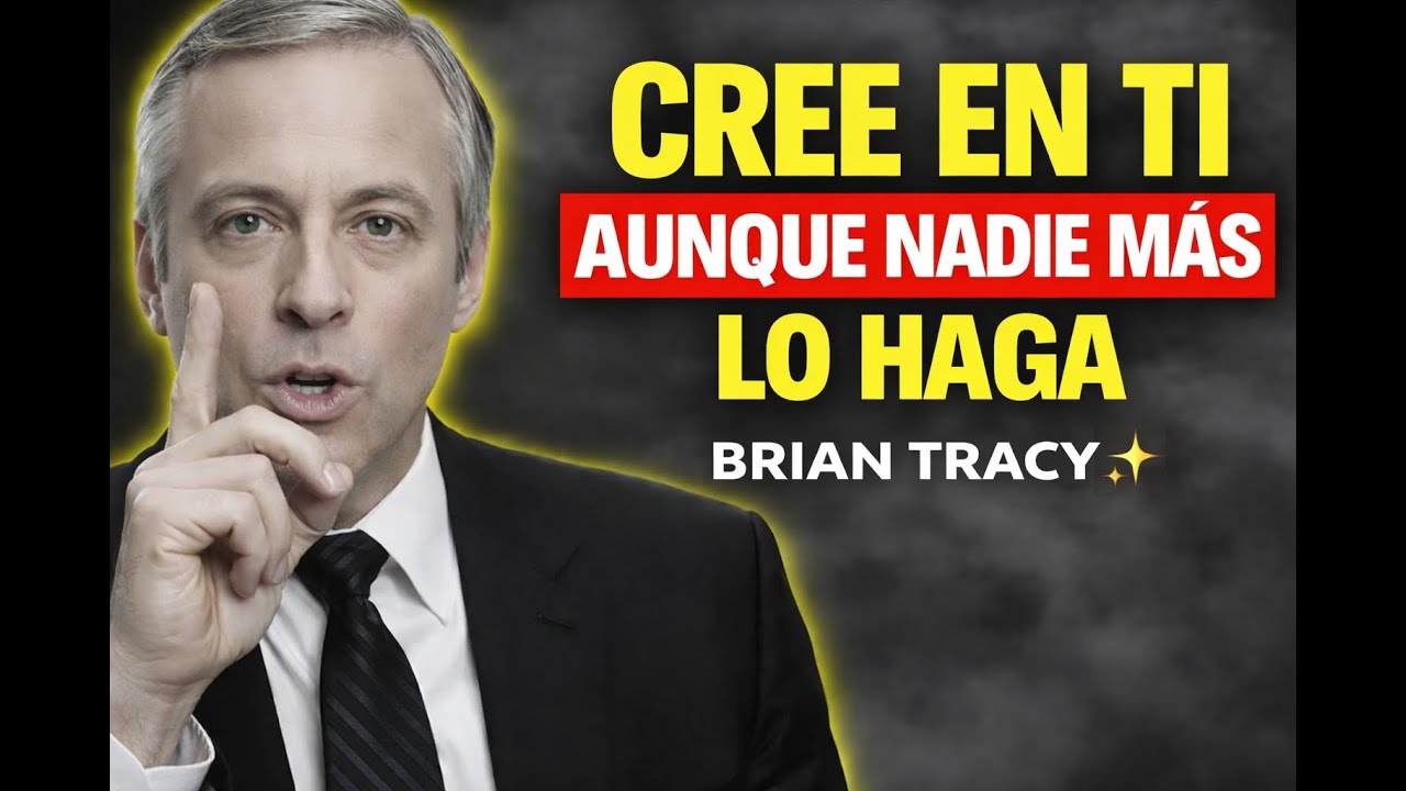 Cree En Ti, Aunque Nadie Más Lo Haga | Brian Tracy🧠💫🤲