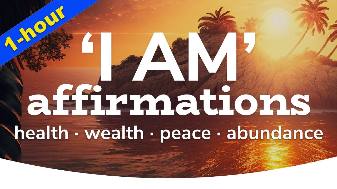 I Am Affirmations for Health Wealth and Happiness [1 HOUR] 💙POSITIVE AFFIRMATIONS💙 Guided Meditation
