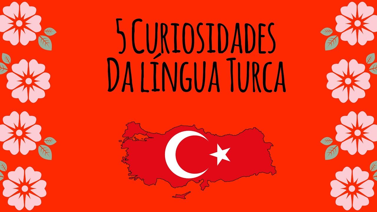 5 Curiosidades da Língua Turca | Meu Turco - Curiosidades