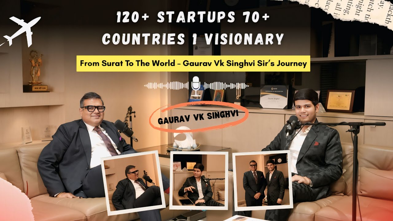 India’s Startup Mentor | 122+ Startups | 71 Countries | Gaurav V.K. Singhvi