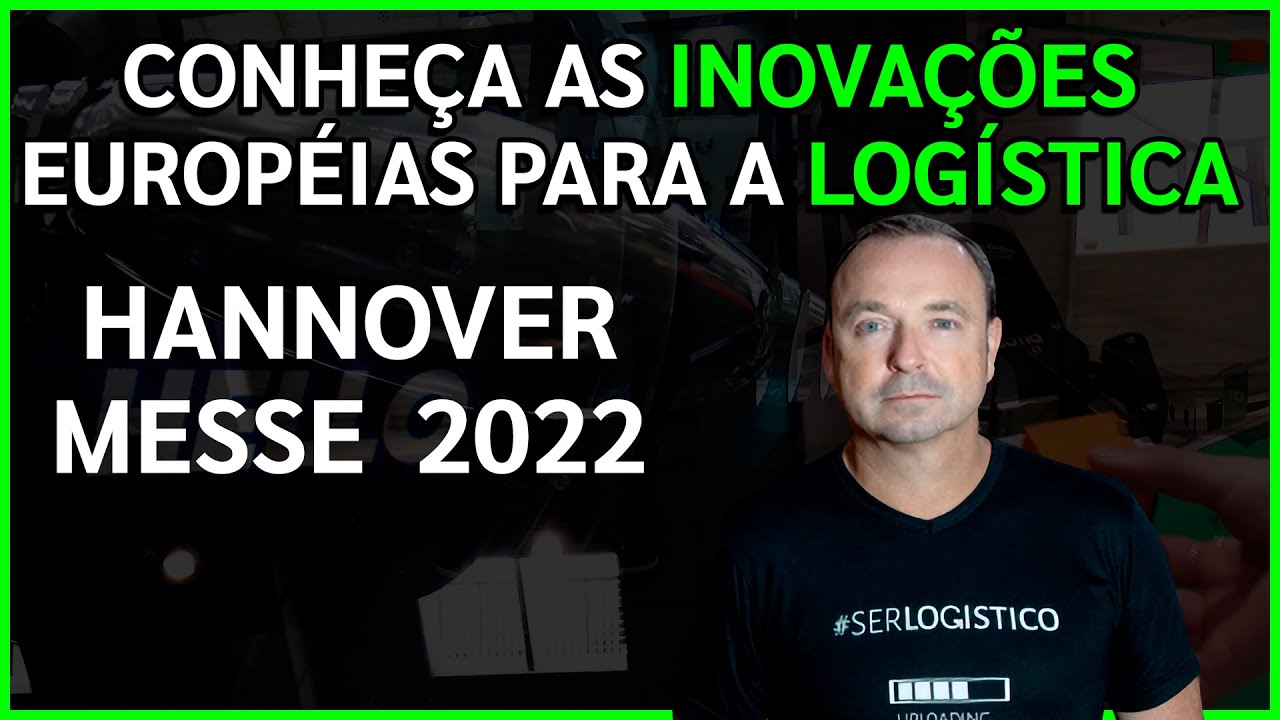 Descubra as INOVAÇÕES em LOGÍSTICA da feira alemã de HANNOVER! #HM22