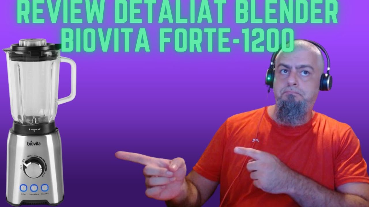 Blender Biovita FORTE-1200: Vas din Sticla și Carcasă din Inox - Merită?