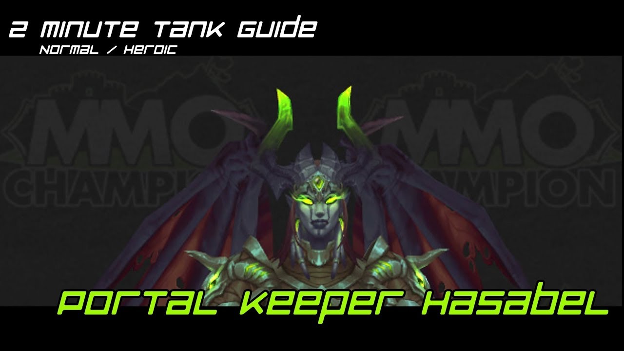 2 Minute Tank Guide - Portal Keeper Hasabel LFR/Normal/Heroic