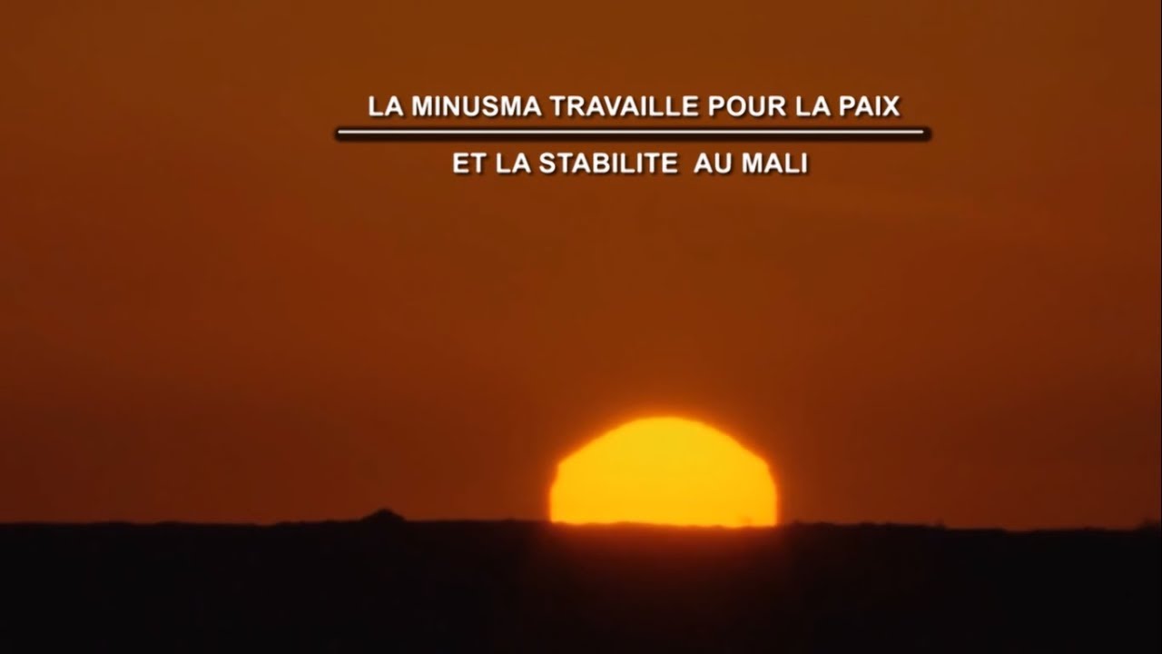 Film Documentaire : &laquo;La MINUSMA travaille pour la paix et la stabilit&eacute; au Mali&raquo;