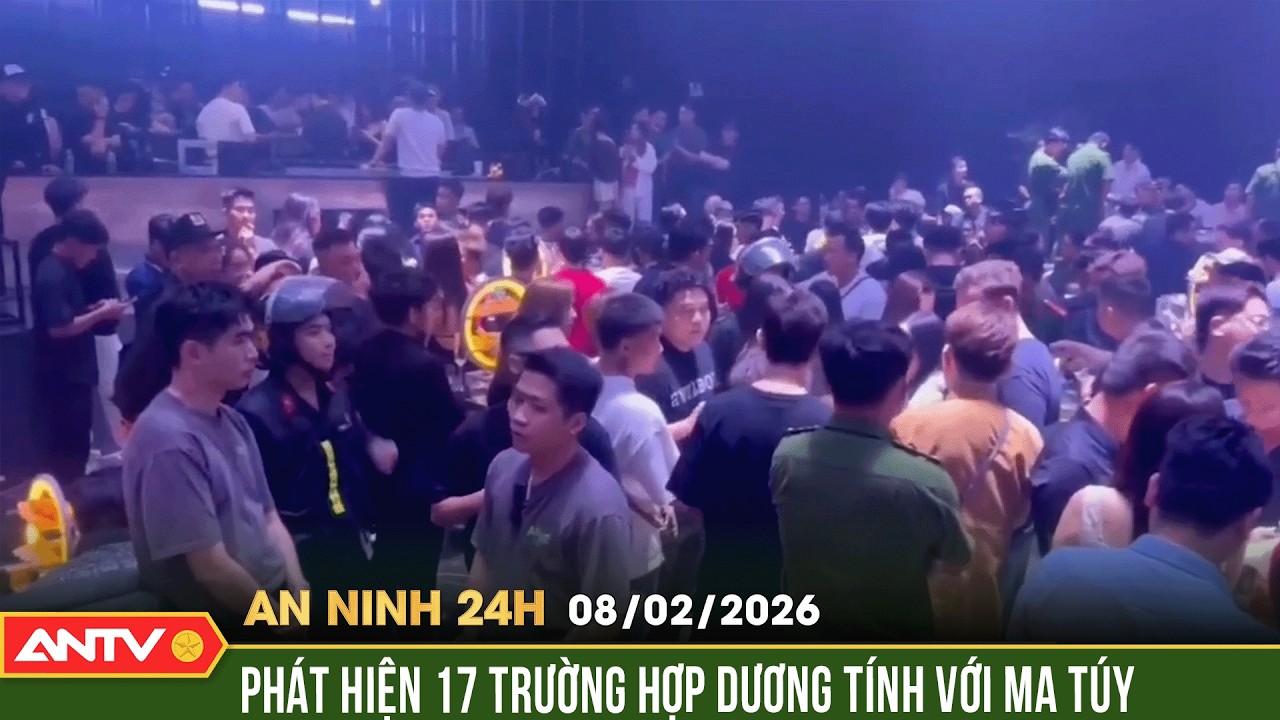 An ninh 24h ngày 8/2: 'Đột kích' quán bar giữa đêm, phát hiện 17 dân chơi dương tính ma túy | ANTV