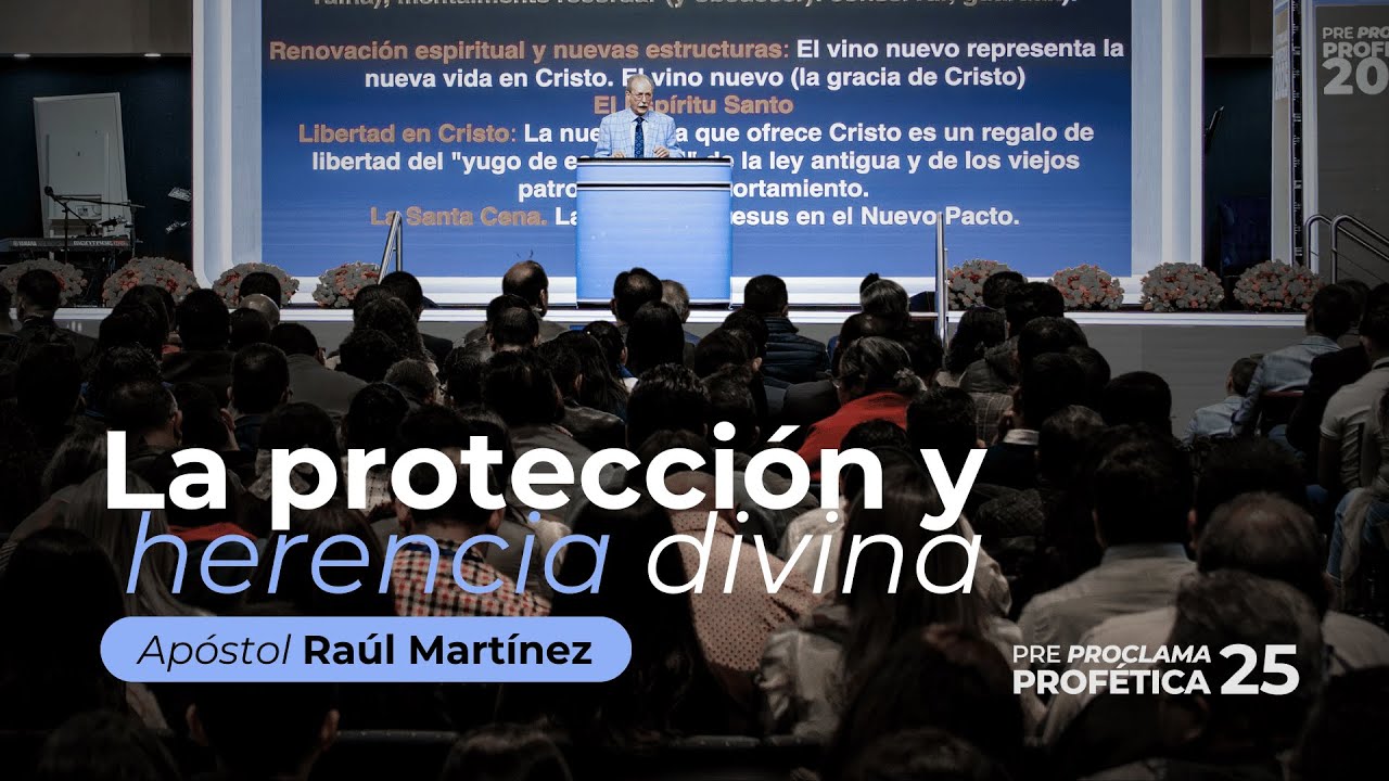 La protección y herencia divina | Apóstol Raúl Martínez | Pre Proclama Profética