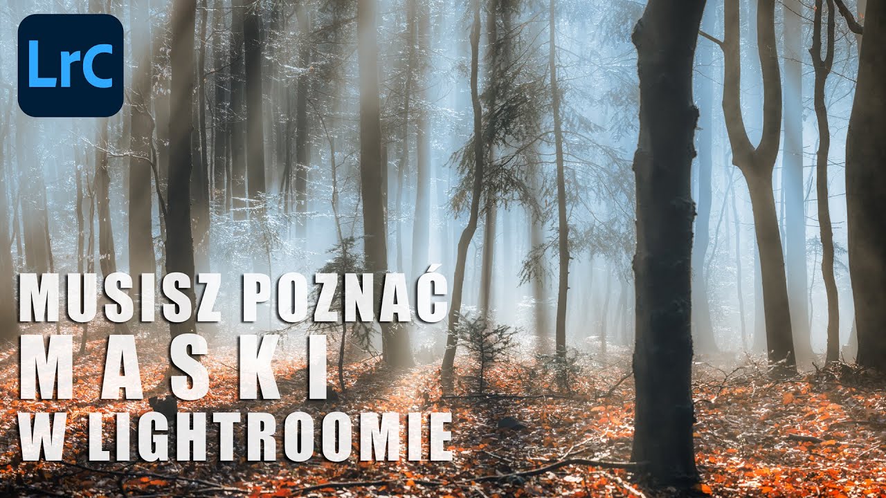 EDYCJA ZDJĘĆ #108: MUSISZ POZNAĆ MASKI W LIGHTROOMIE (4k)
