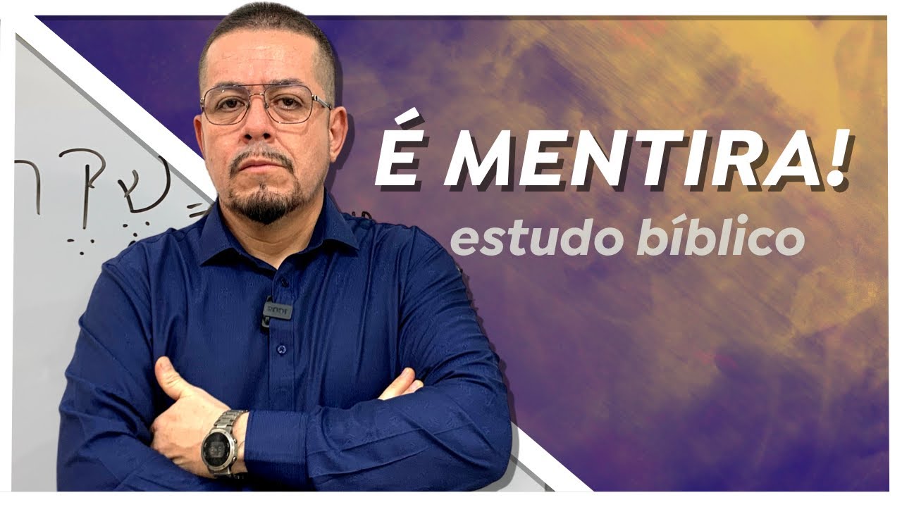 Natureza da mentira! - Estudo Bíblico e Teológico