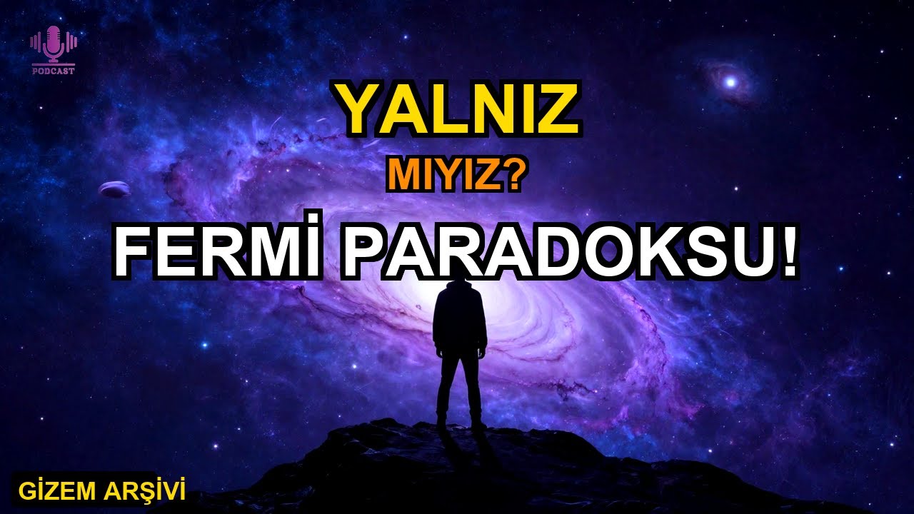 Fermi Paradoksu: Evren bu kadar büyükse, uzaylılar nerede? 