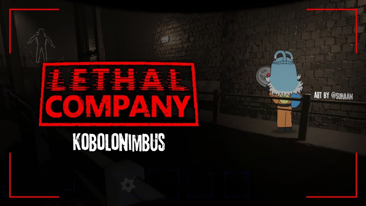 【Lethal Company】 FIRST ROUND 【KOBOLONIMBUS MEMBERSHIP ANNIVERSARY】