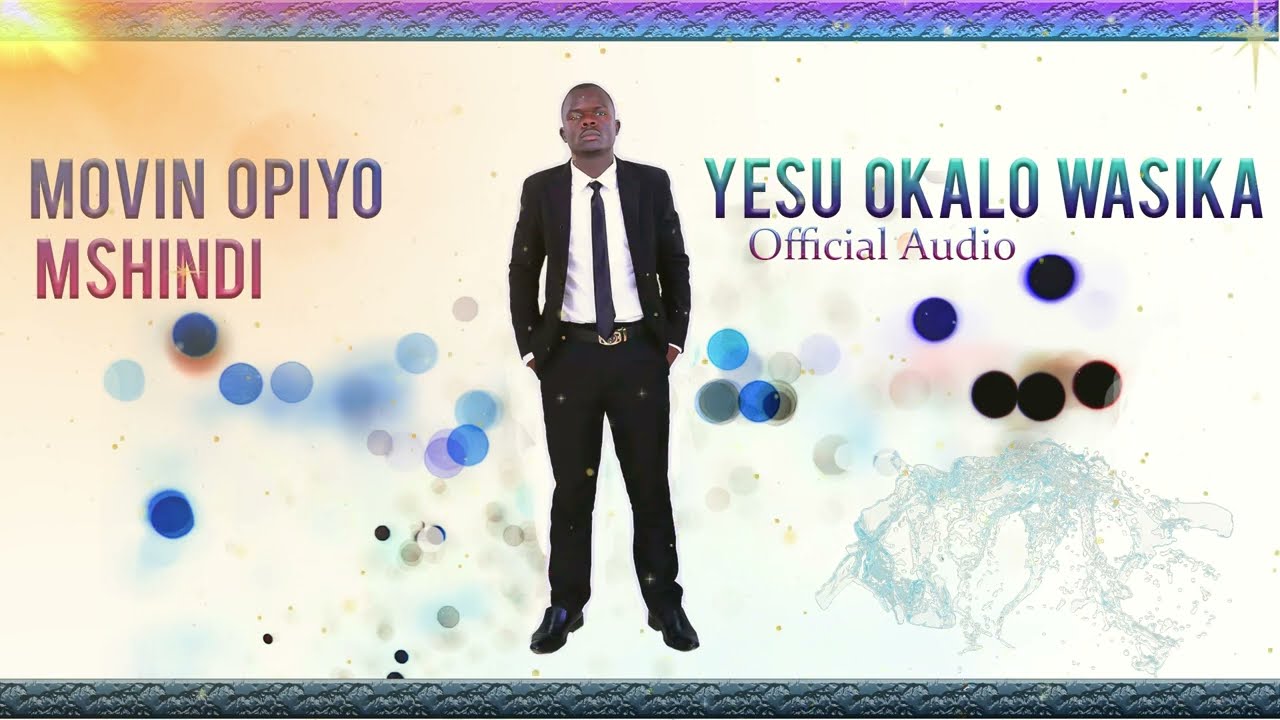 Movin Opiyo Mshindi _ Yesu Okalo Wasika Official Audio