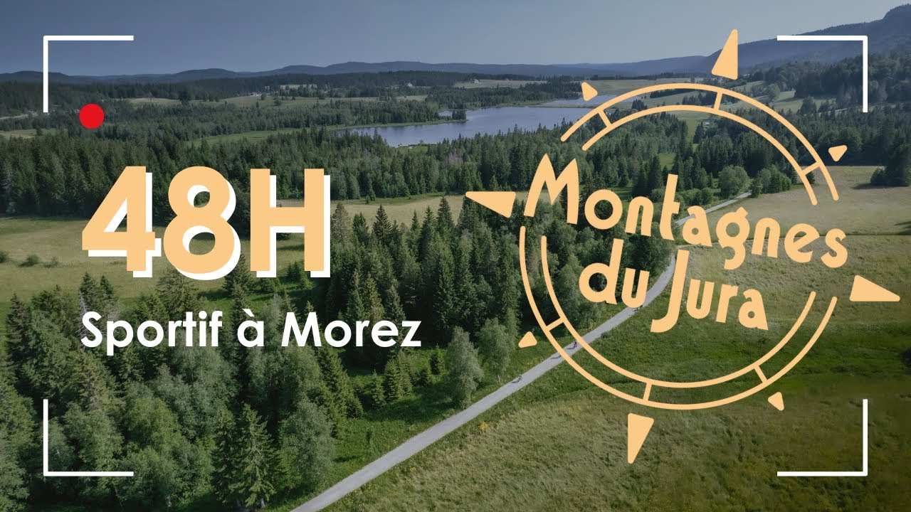 48h à Haut-Jura Morez en été