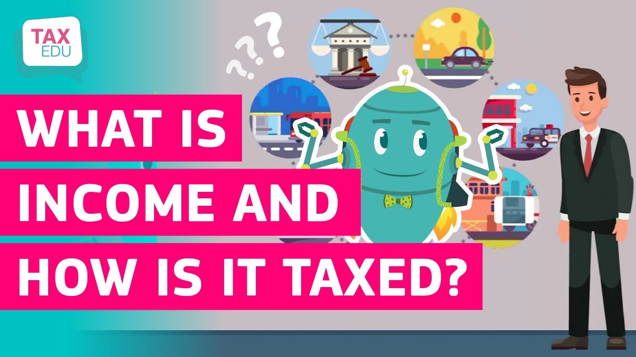 TAXEDU Portal - What is income and how is it taxed?