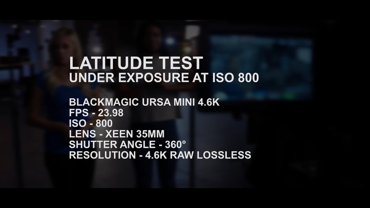 Blackmagic URSA Mini 4.6K Latitude Test | Under Exposure at ISO 800