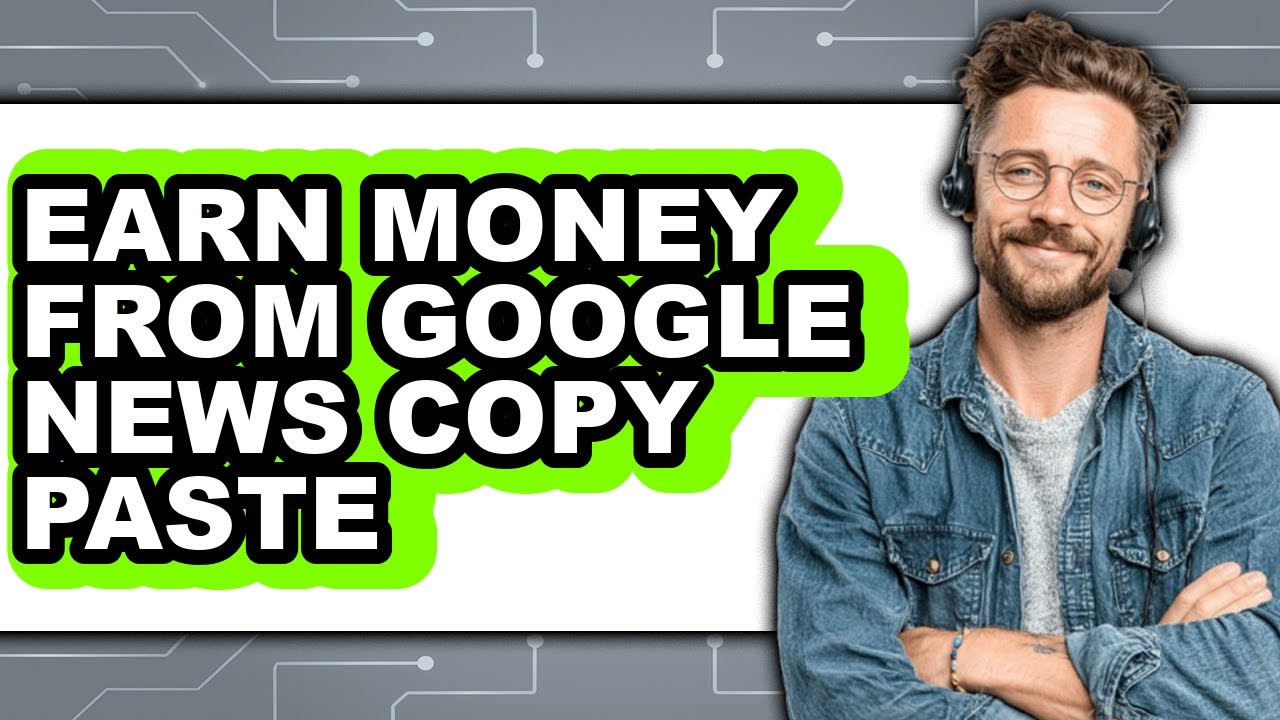 How to Earn Money from Google News Copy Paste (full Guide)