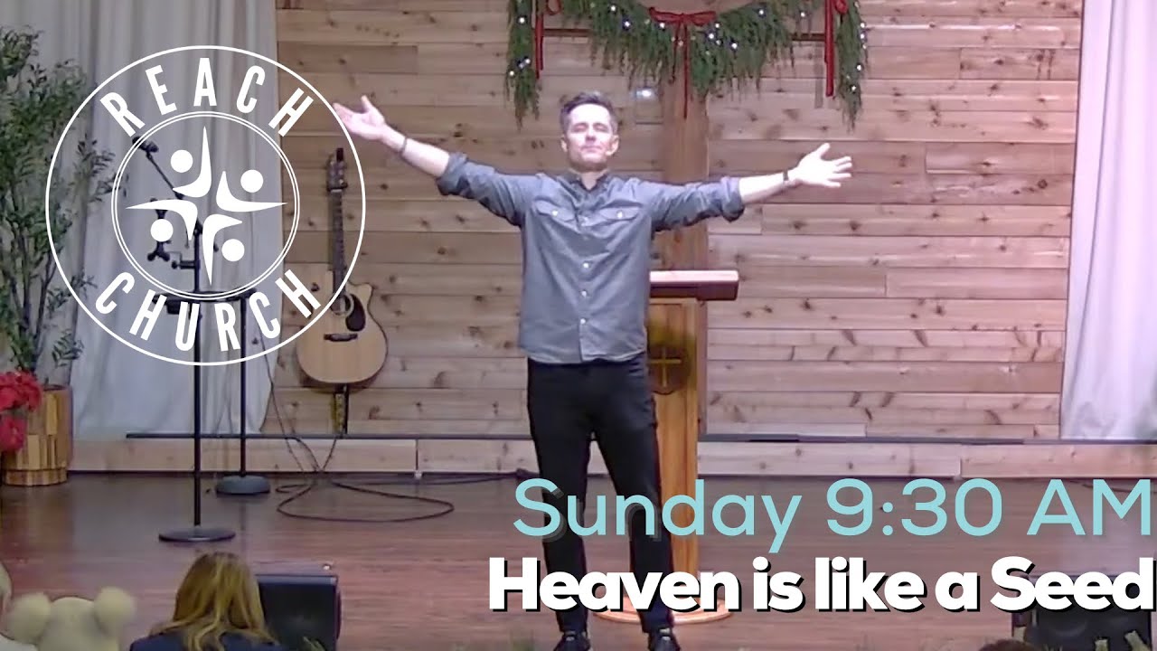 Heaven Is Like A Seed - 12/14 Sunday AM