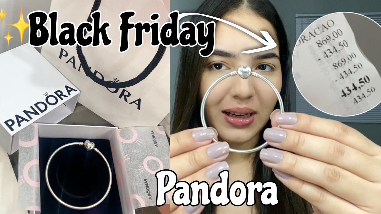 Comprei na Black Friday da PANDORA ✨💍 | pulseira da pandora, berloques e promoção
