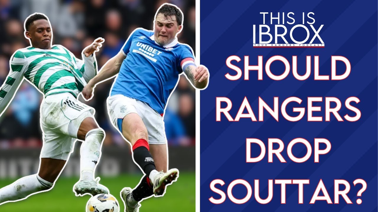 Should Rangers Drop John Souttar for Old Firm Cup Clash?