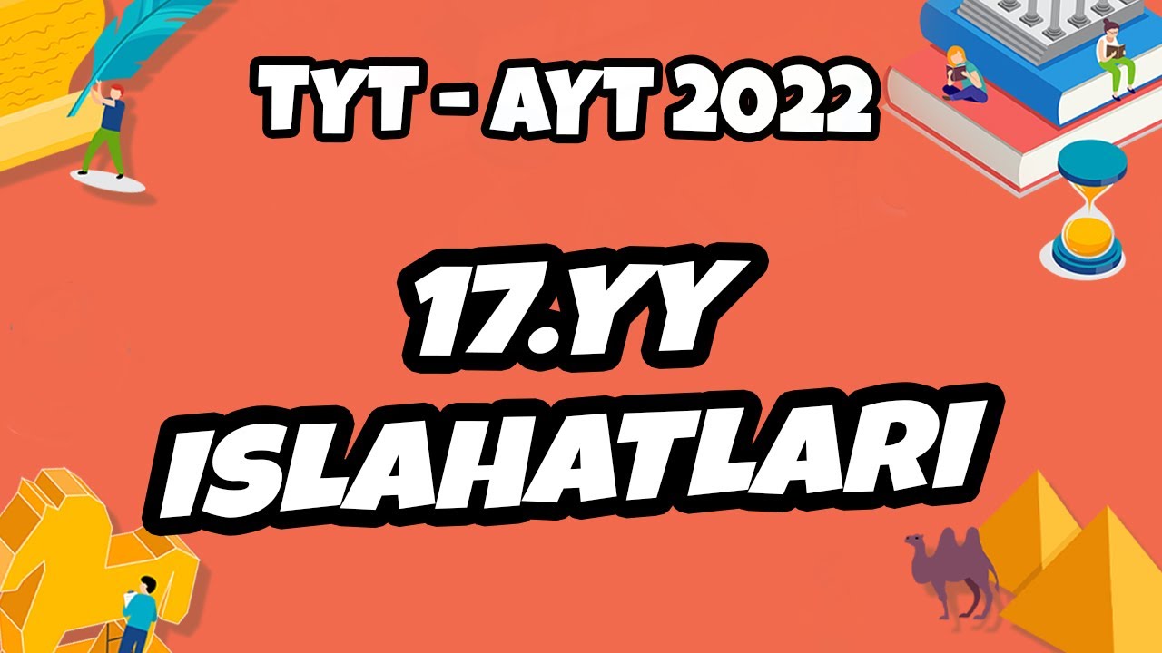 17.YY Islahatları | TYT - AYT Tarih 2022 #hedefekoş