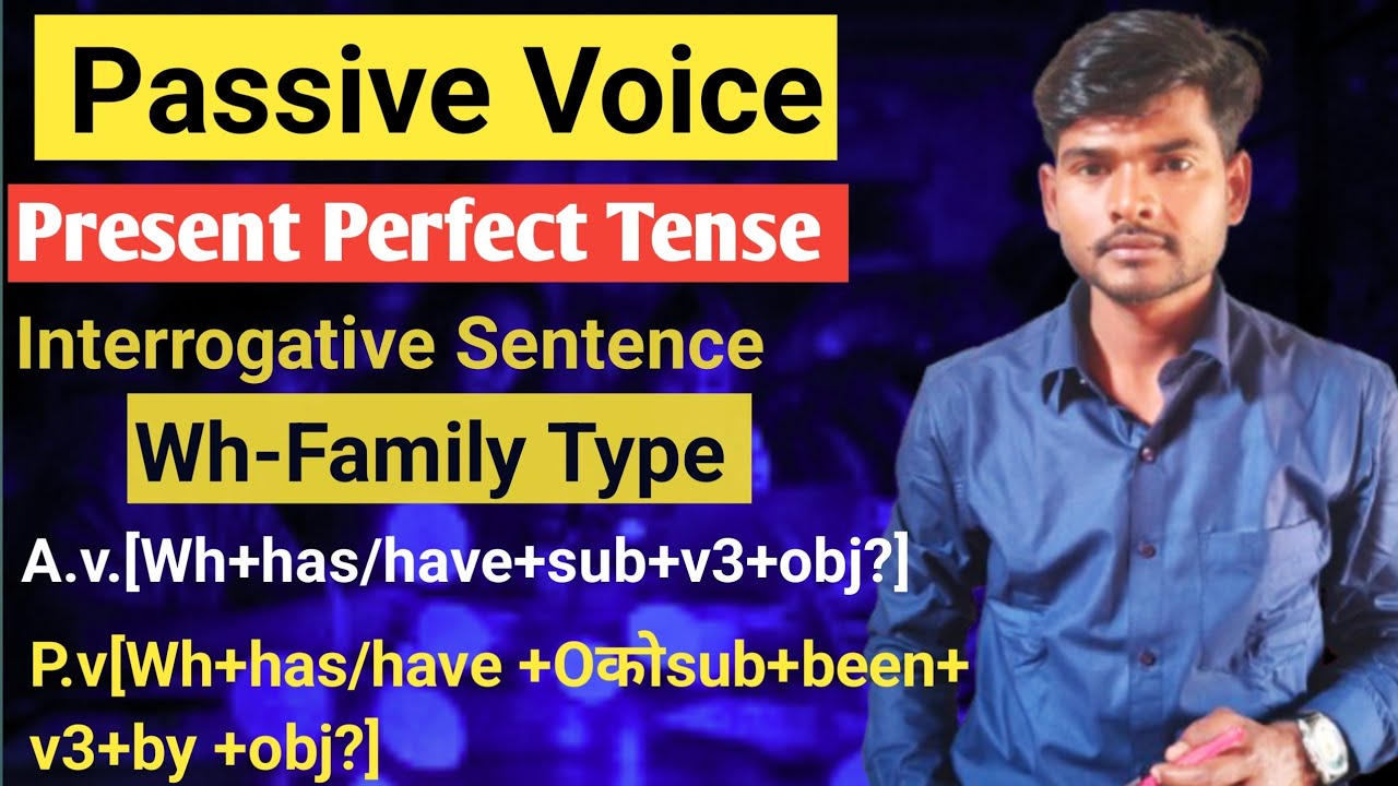 Passive Voice Of Present Perfect Tense || Wh-Family Type Interrogative Sentence ka Passive Voice 