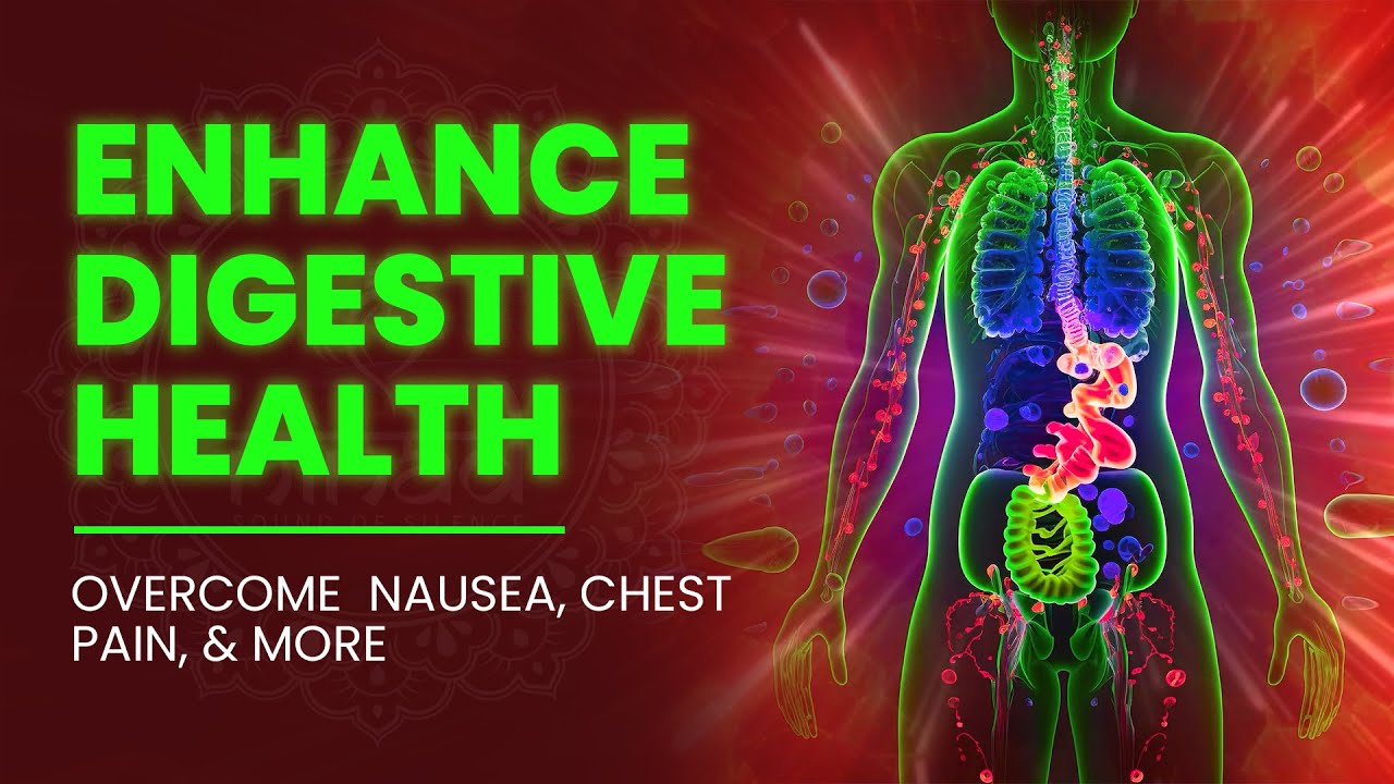 Enhance Digestive Health | Overcome Esophageal Spasms, Chest Pain, Nausea & Abdominal&nbsp;Discomfort
