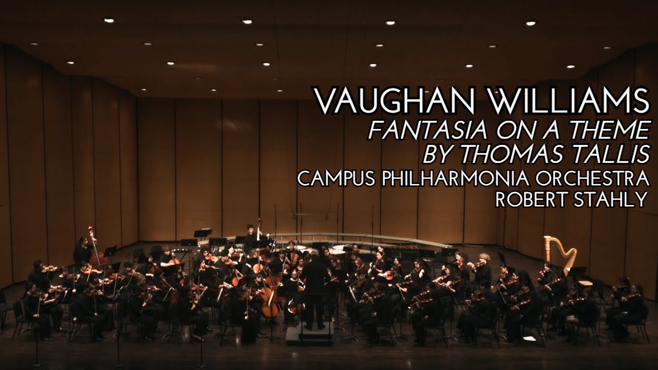 Vaughan Williams: Fantasia on a Theme By Thomas Tallis | Campus Philharmonia Orchestra