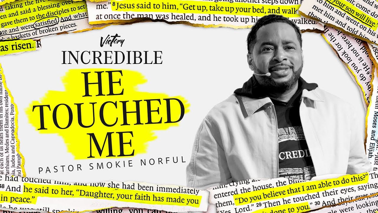 He Touched Me || Incredible || Pastor Smokie Norful || Powerful Teaching