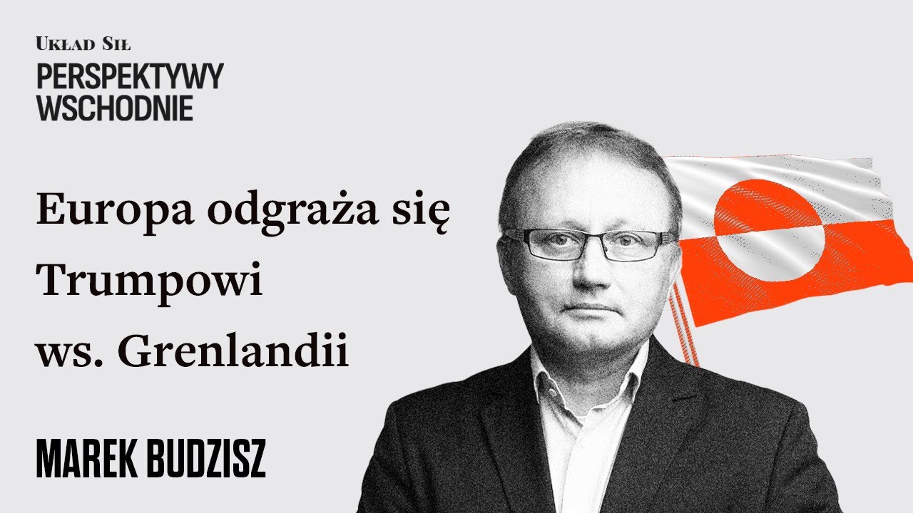 Marek Budzisz - Europa odgraża się Trumpowi ws. Grenlandii