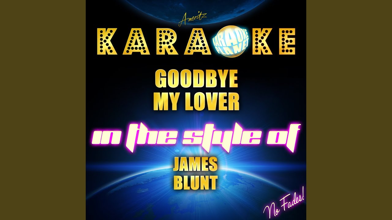 Goodbye My Lover (In the Style of James Blunt) (Karaoke Version)