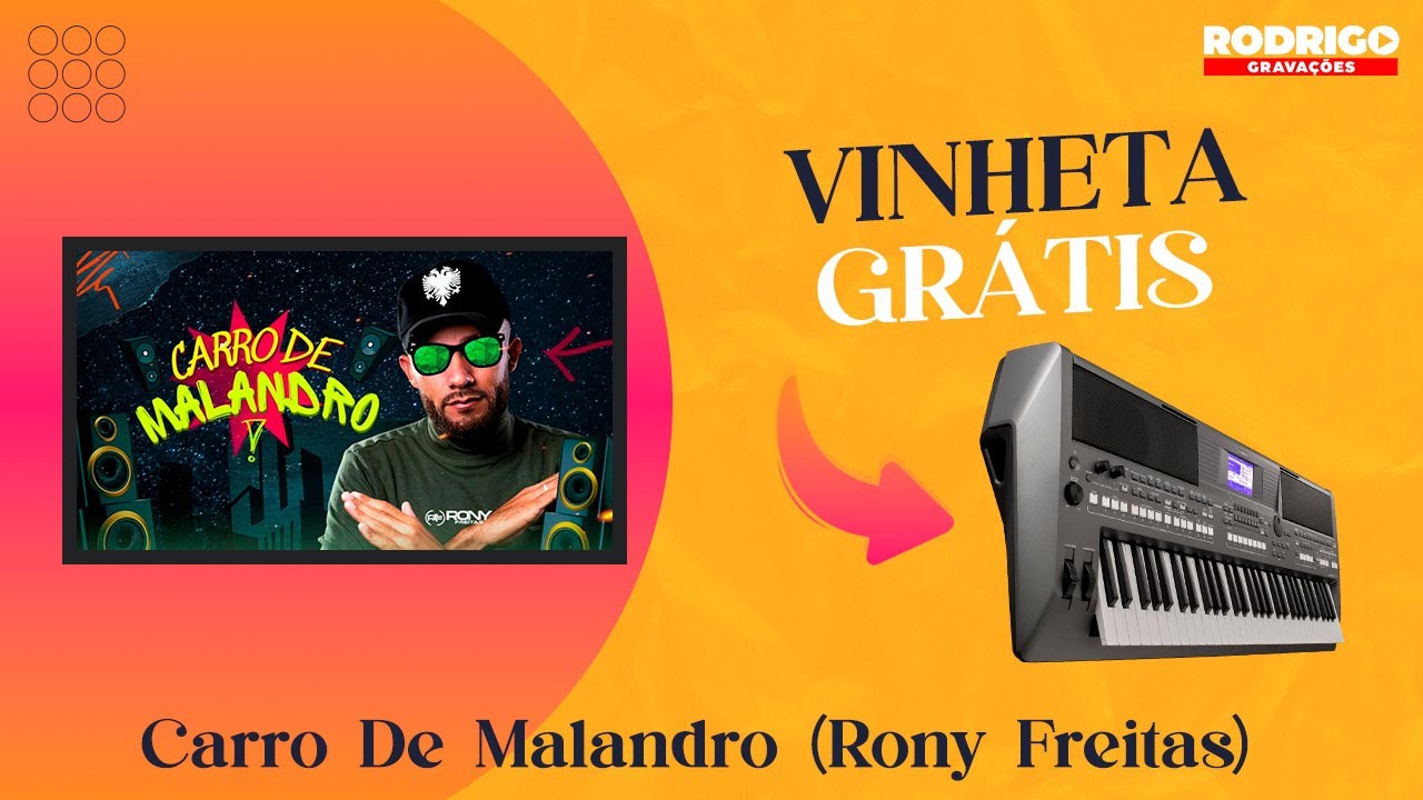 VINHETA CARRO DE MALANDRO · RONY FREITAS DOWNLOAD GRÁTIS