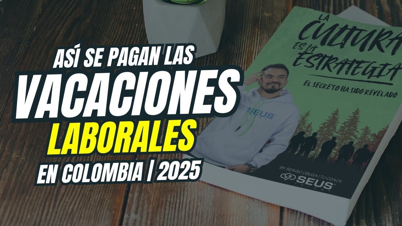 VACACIONES LABORALES | COLOMBIA | 2025
